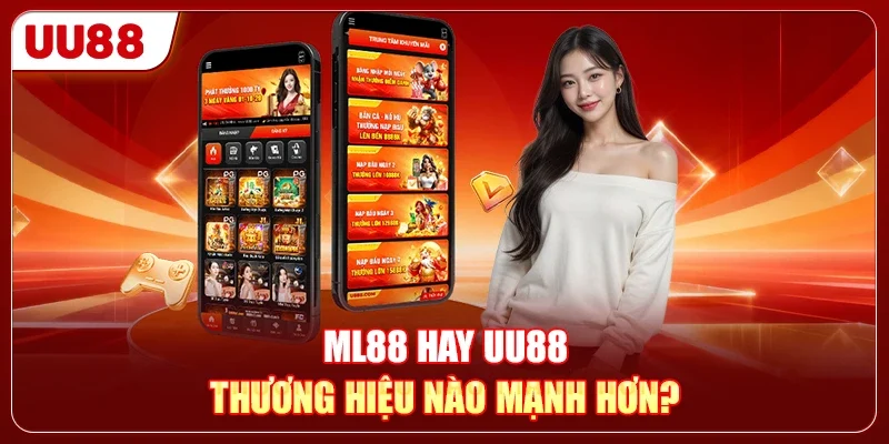 ML88 Hay UU88 - Review Công Tâm Hai Nhà Cái Hot Năm 2026 1 ML88 hay UU88 - Thương hiệu nào mạnh hơn?